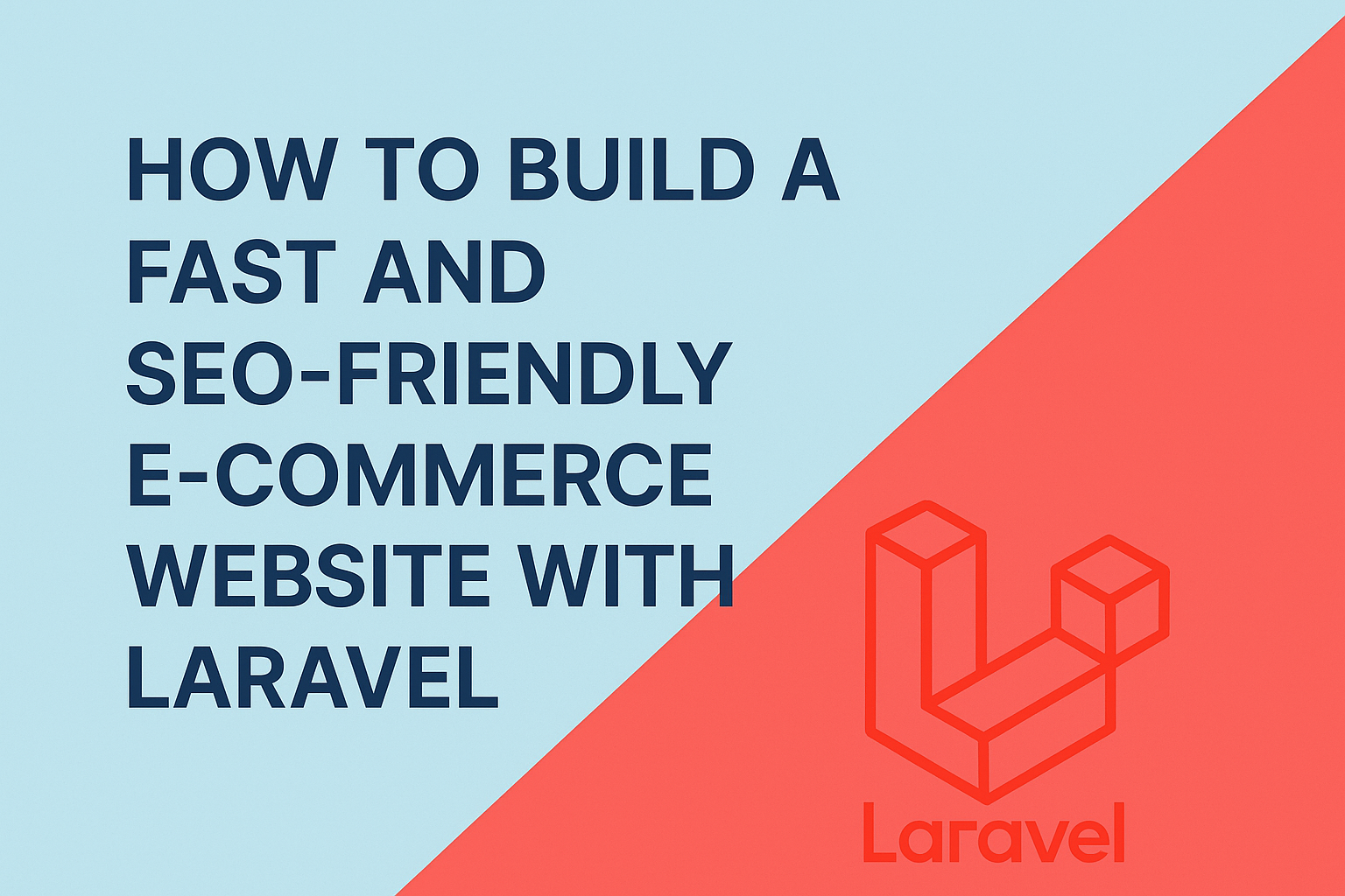 How to Build a Fast and SEO-Friendly E-commerce Website with Laravel